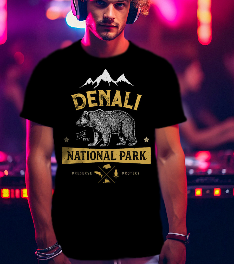 Denali National Park Since 1917 Bear Preserve Protect Alaska T-Shirt