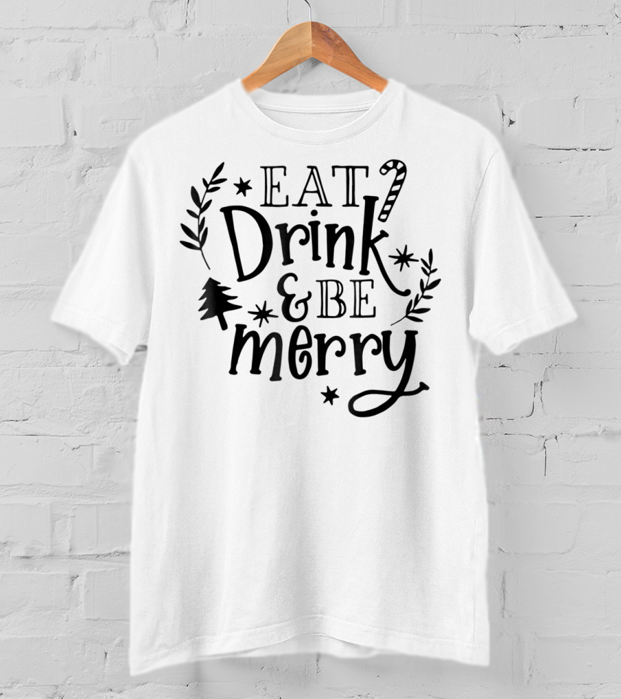 Eat Drink And Be Merry Christmas Candy Cane And Tree Decorations T-Shirt