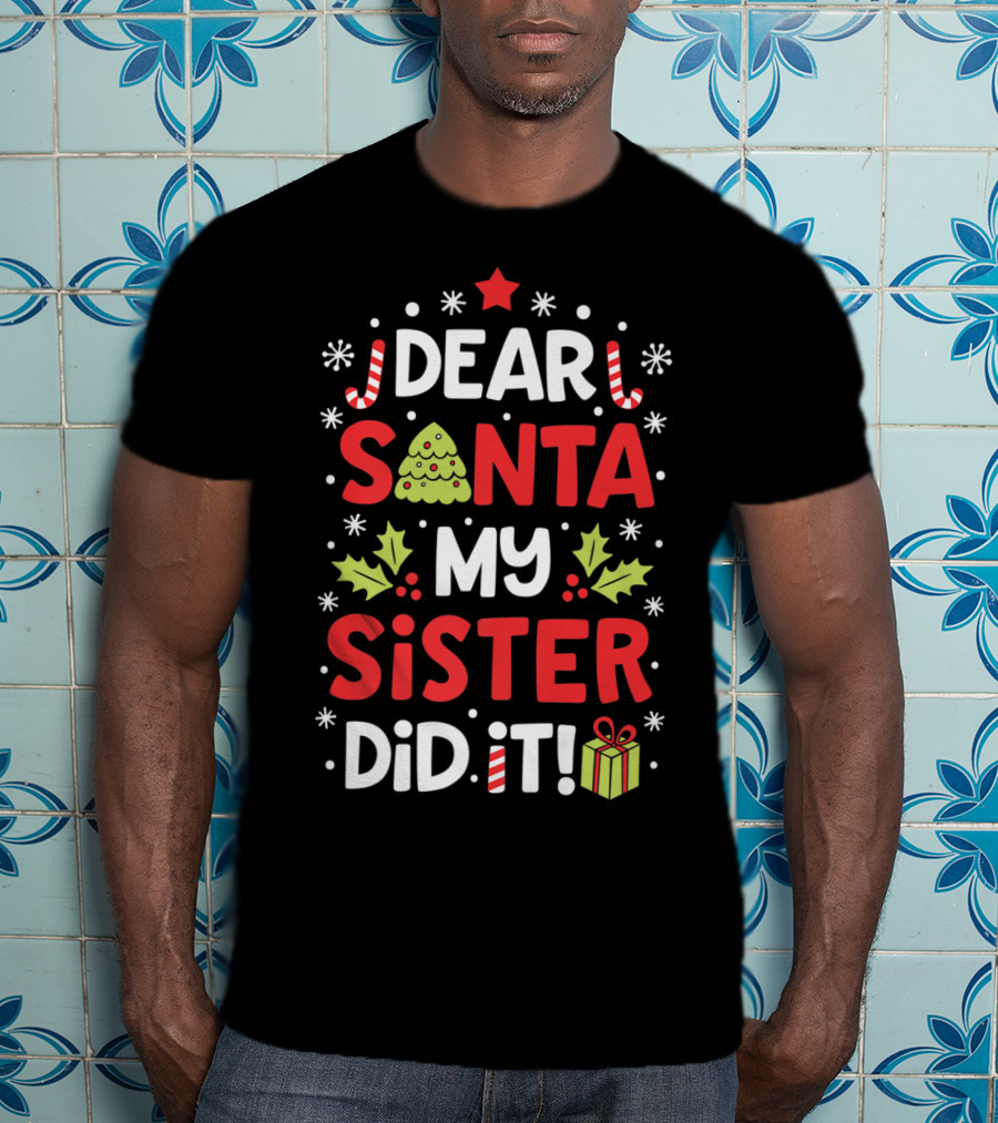 Dear Santa My Sister Did It Christmas Boys Candy Cane Holly Present T-Shirt