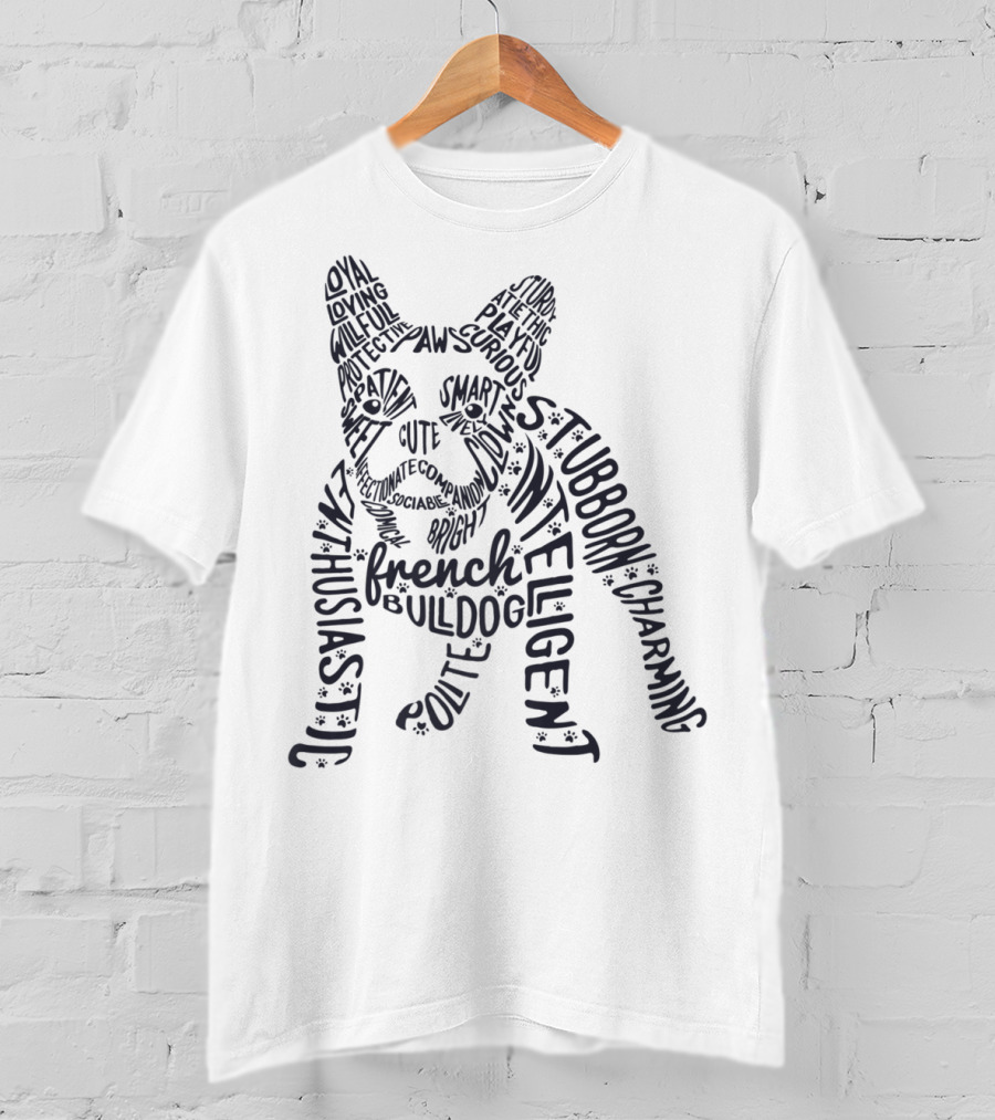 Smart Cute Enthusiastic French Bulldog Loyal Stubborn Playful Intelligent Charming T-Shirt
