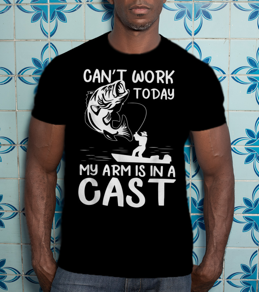 Can't Work Today My Arm Is In A Cast T-Shirt
