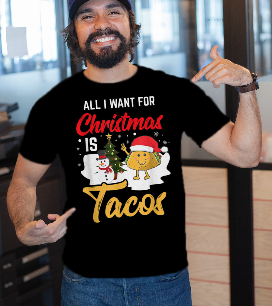 All I Want For Christmas Is Tacos Snowman Santa Hat Humor T-Shirt