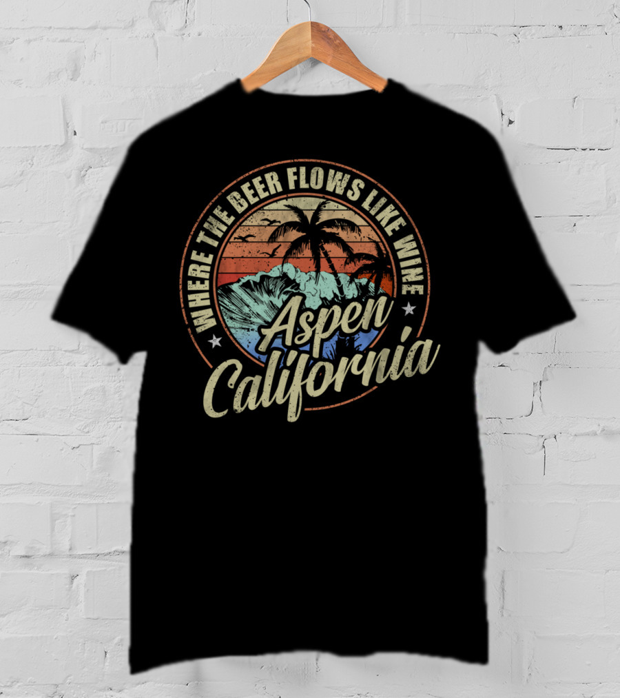Aspen California Where The Beer Flows Like Wine With Palm Trees And Sunset Beach Scene T-Shirt