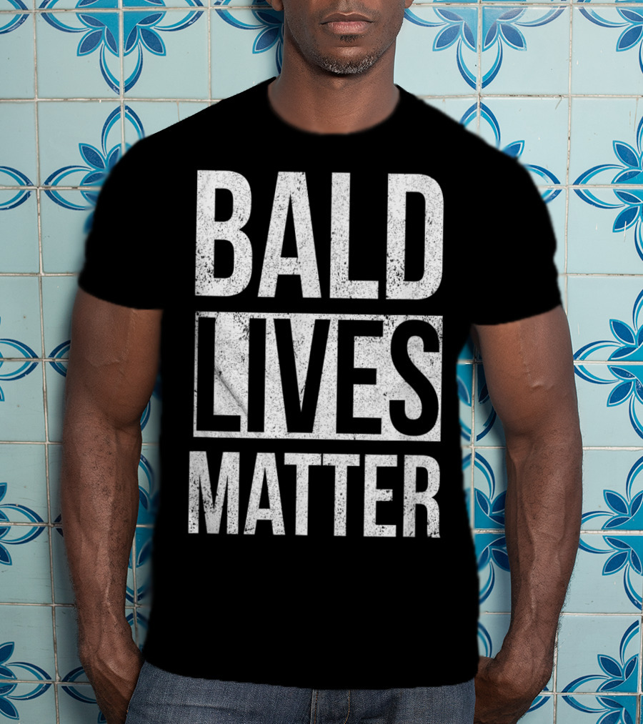 Bald Lives Matter Funny Sarcastic Graphic T-Shirt