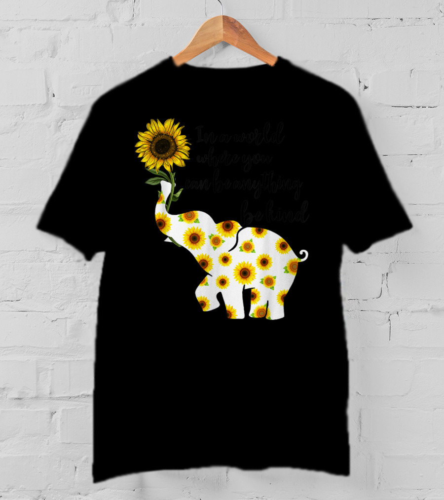 In A World Where You Can Be Anything Be Kind Sign Language Elephant Sunflower T-Shirt