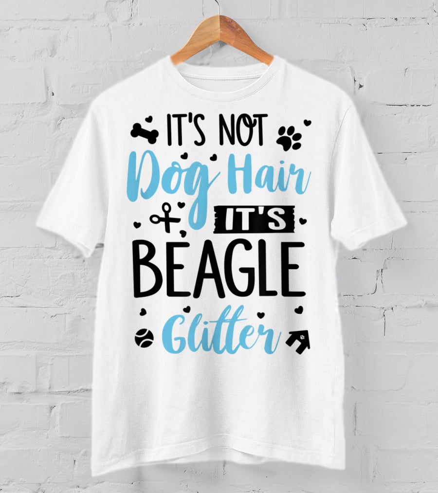 It's Not Dog Hair It's Beagle Glitter T-Shirt