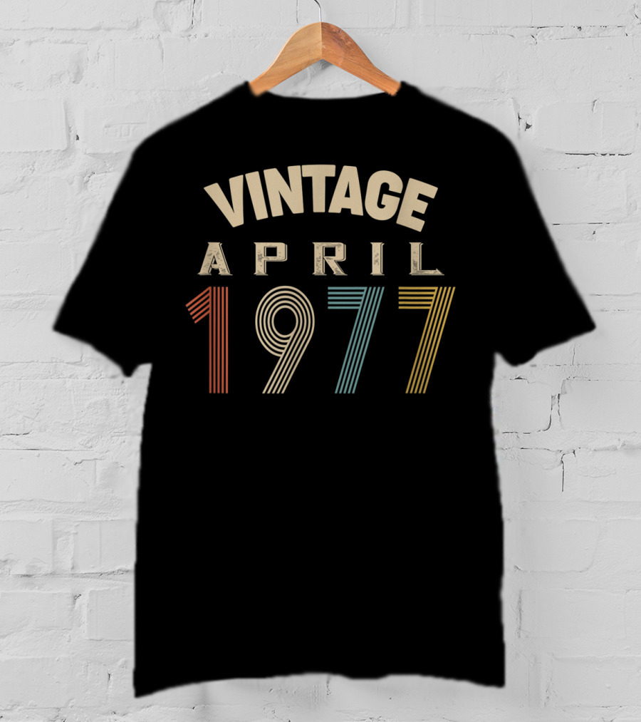 Vintage April 1977 Retro Birthday T-Shirt