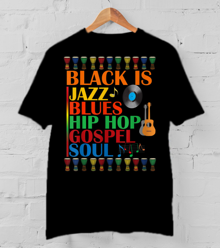 Black Is Jazz Blues Hip Hop Gospel Soul T-Shirt
