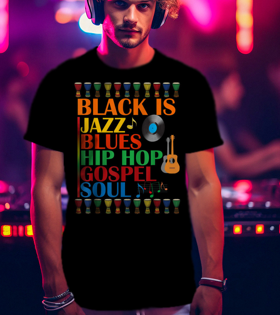 Black Is Jazz Blues Hip Hop Gospel Soul T-Shirt