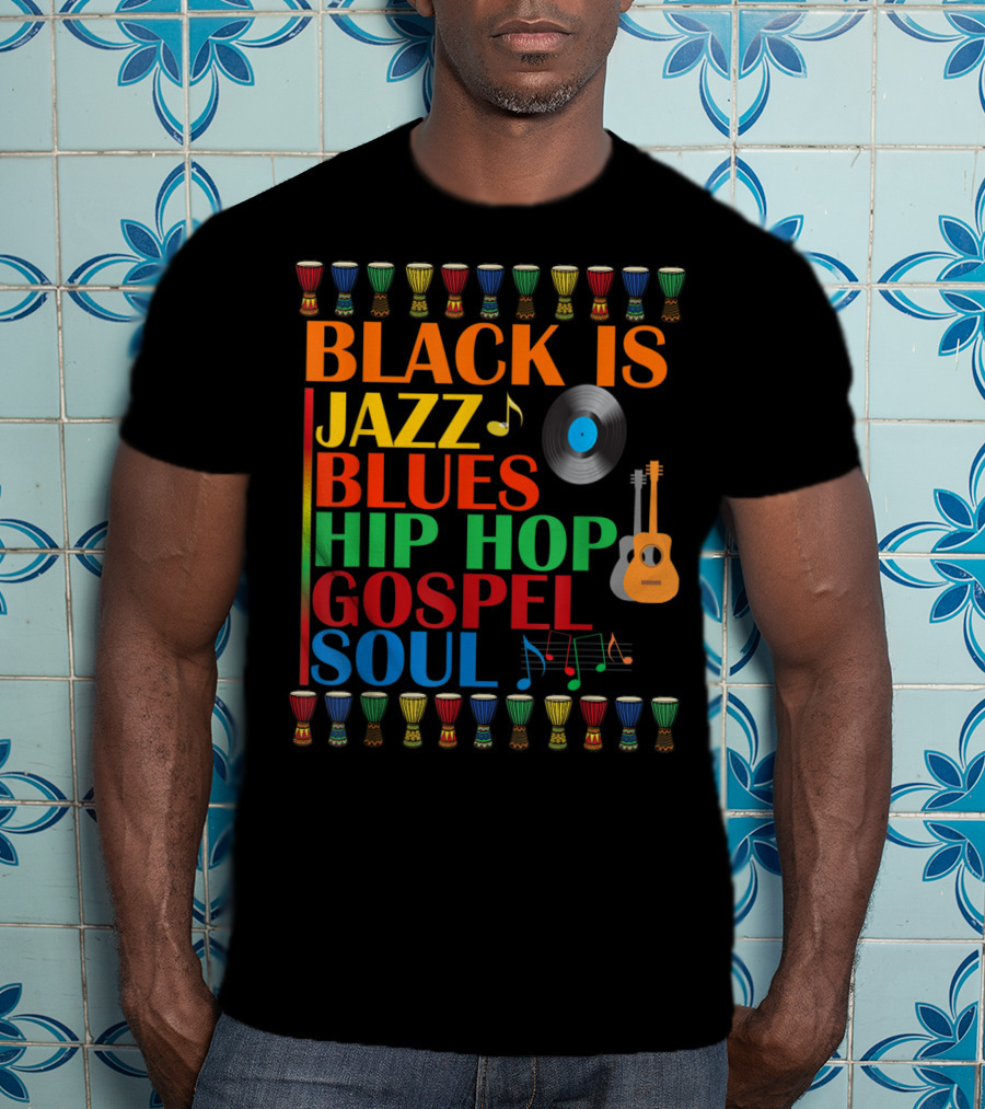 Black Is Jazz Blues Hip Hop Gospel Soul T-Shirt