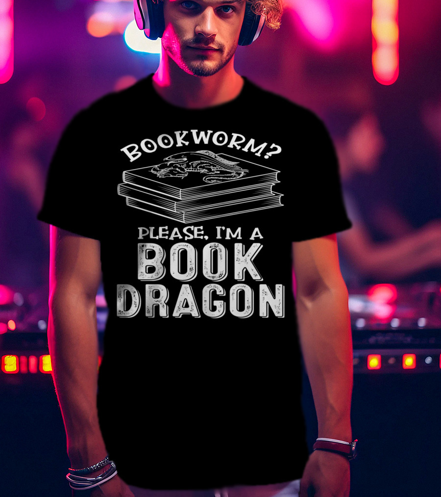 Bookworm Please I'm A Book Dragon T-Shirt