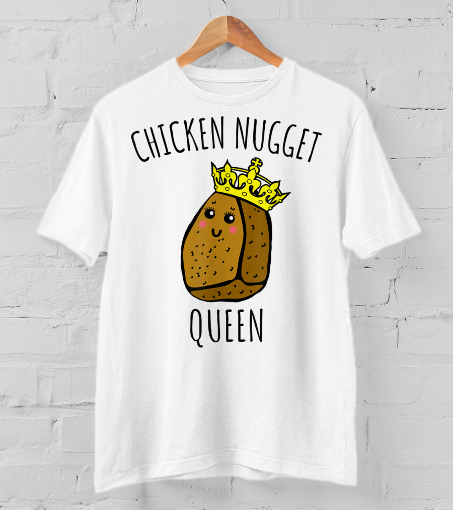 Chicken Nugget Queen Chicken Nugget Royalty T-Shirt