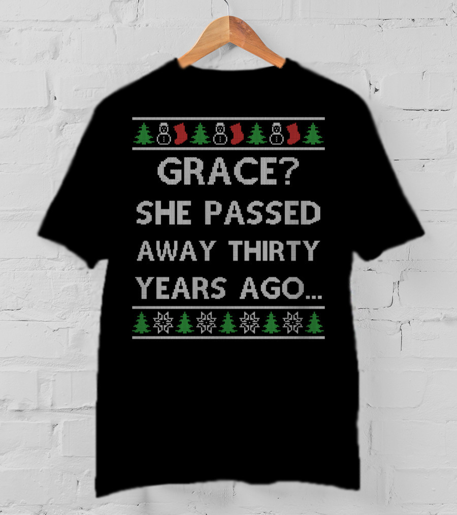 Grace She Passed Away Thirty Years Ago Christmas T-Shirt