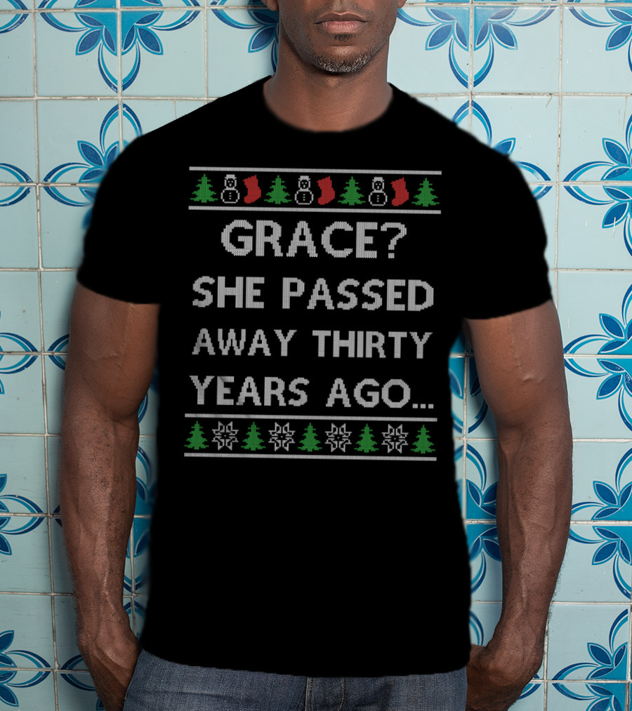 Grace She Passed Away Thirty Years Ago Christmas T-Shirt