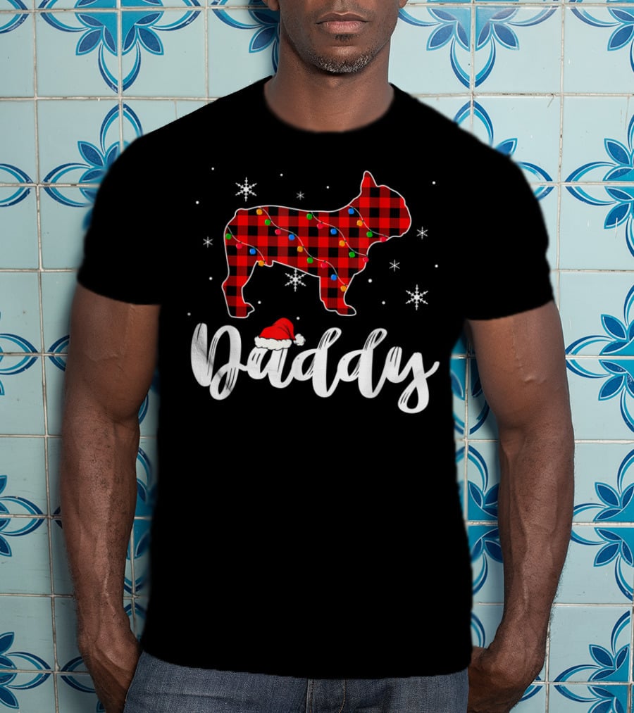 Daddy Christmas French Bulldog Plaid Snowflakes T-Shirt