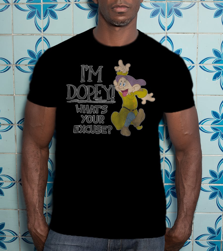 I'm Dopey What's Your Excuse Disney Snow White T-Shirt