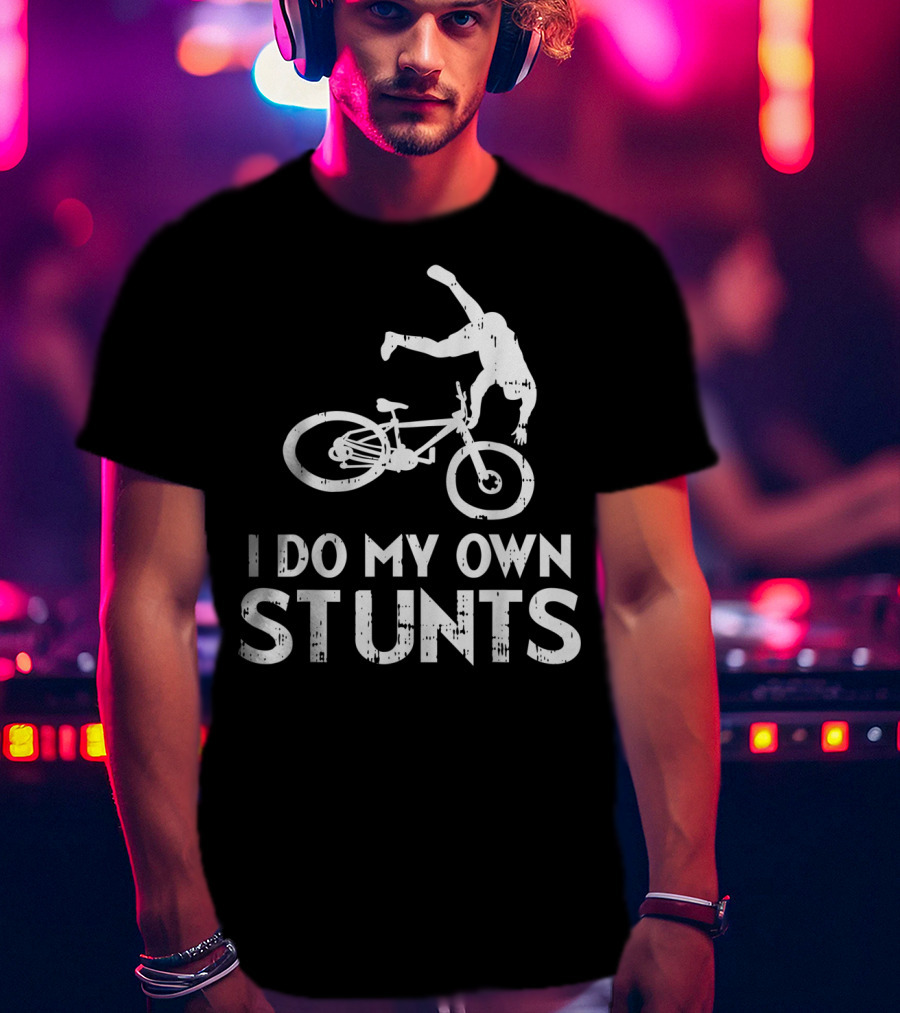 I Do My Own Stunts Bicycle Crash Biker Humor T-Shirt