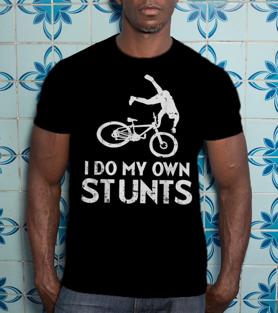 I Do My Own Stunts Bicycle Crash Biker Humor T-Shirt
