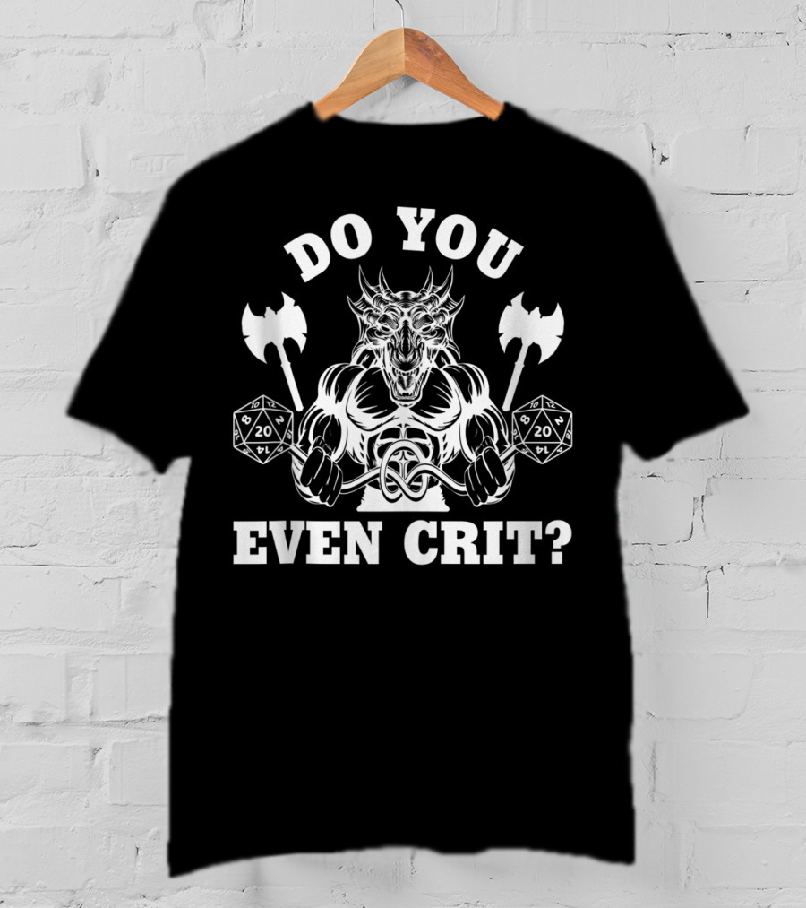 Do You Even Crit Fantasy Dragon Barbarian Dice Workout T-Shirt