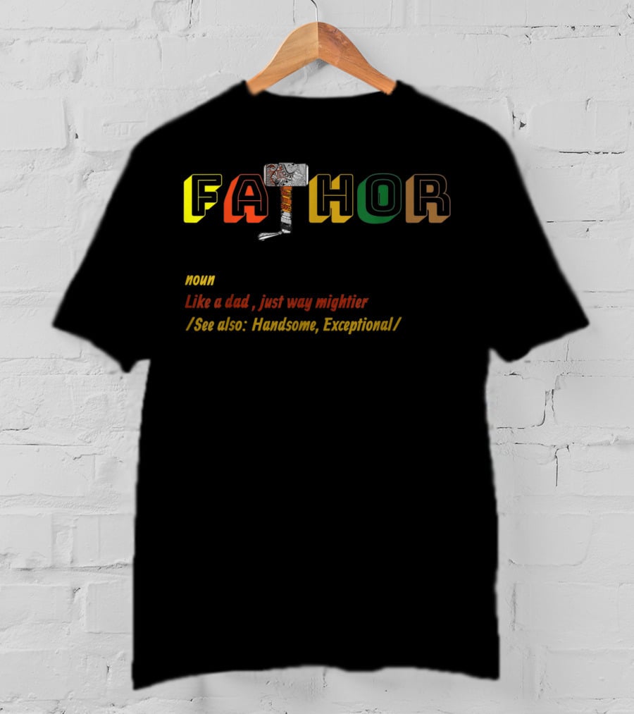 Fathor Like A Dad Just Way Mightier See Also Handsome Exceptional T-Shirt