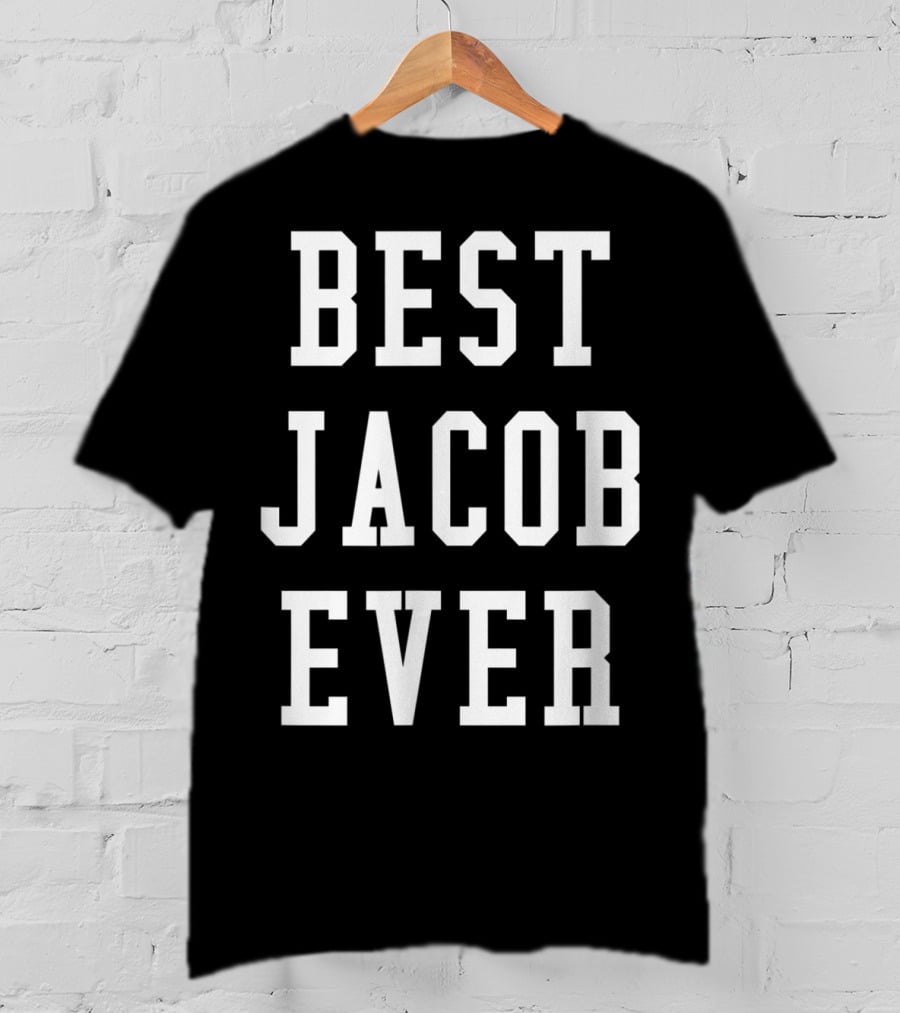 Best Jacob Ever Cool Personalized Fun First T-Shirt
