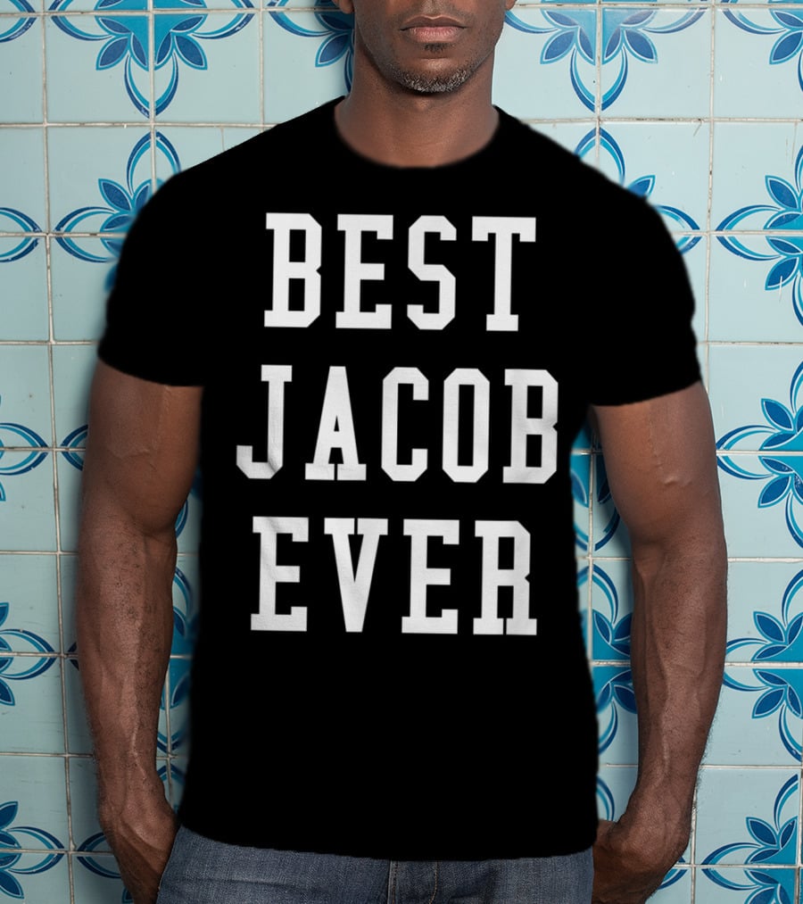Best Jacob Ever Cool Personalized Fun First T-Shirt