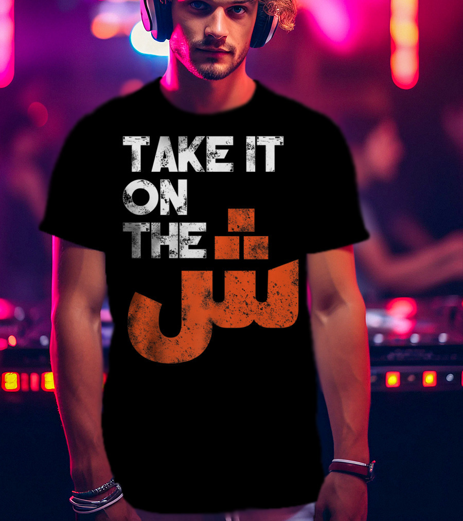 Take It On The Jeem Arabic Alphabet Sarcastic T-Shirt