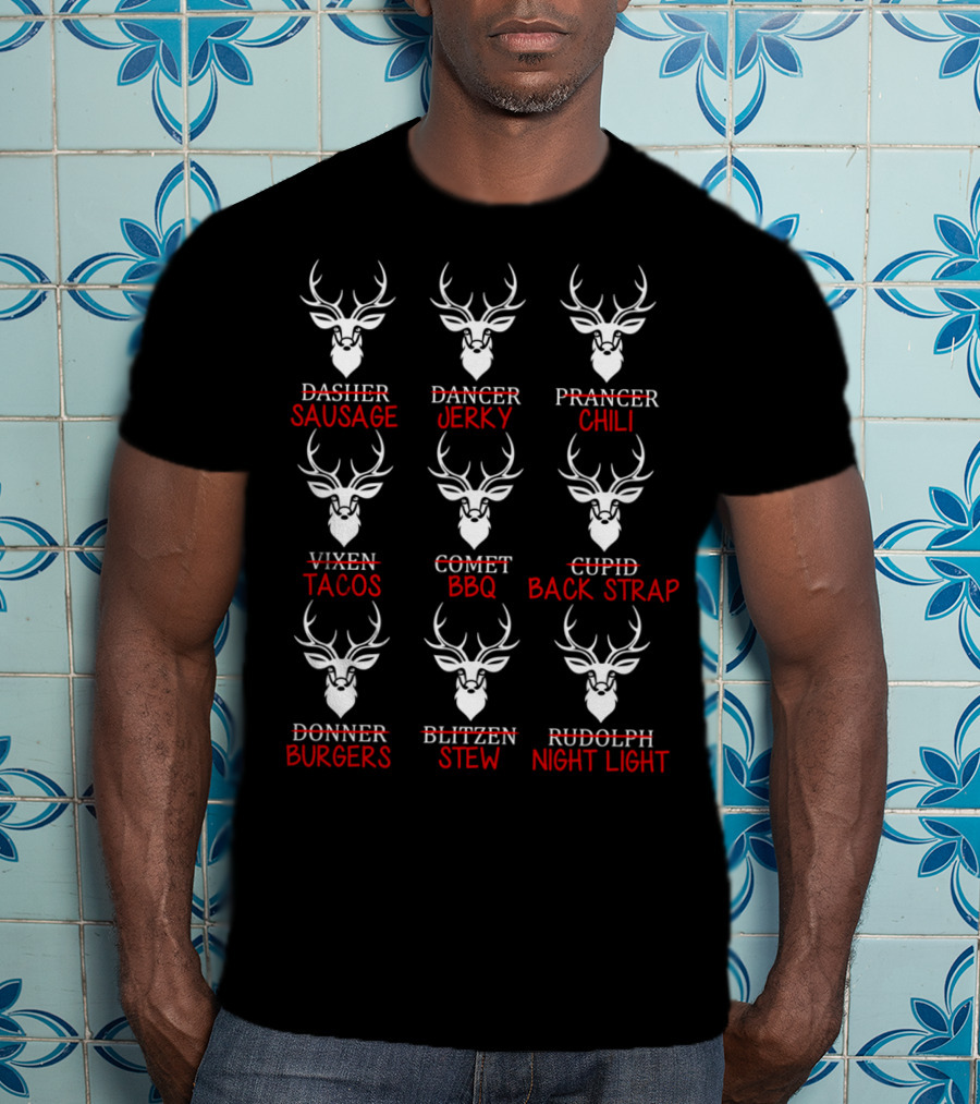 Funny Deer Hunters Hunting All Of Santa's Reindeer Sausage Jerky Chili Tacos BBQ Back Strap Burgers Stew Night Light T-Shirt