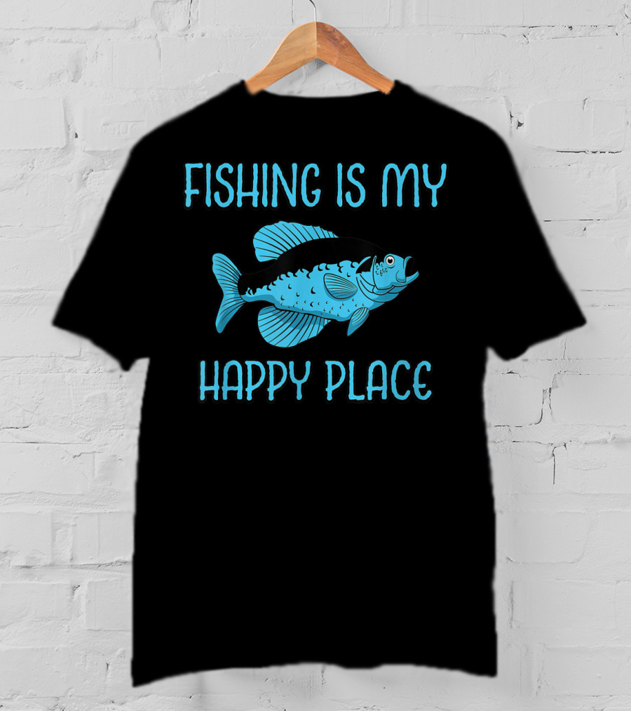 Fishing Is My Happy Place Fish T-Shirt