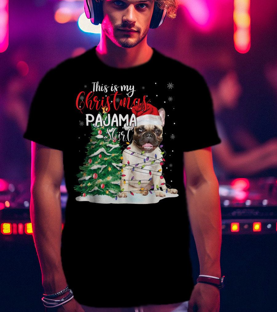 This Is My Christmas Pajama Shirt French Bulldog T-Shirt