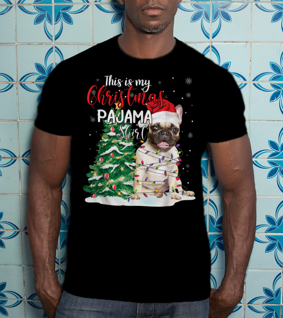 This Is My Christmas Pajama Shirt French Bulldog T-Shirt