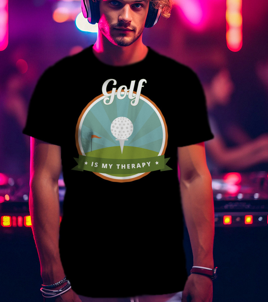 Golf Is My Therapy Golfer Humor T-Shirt