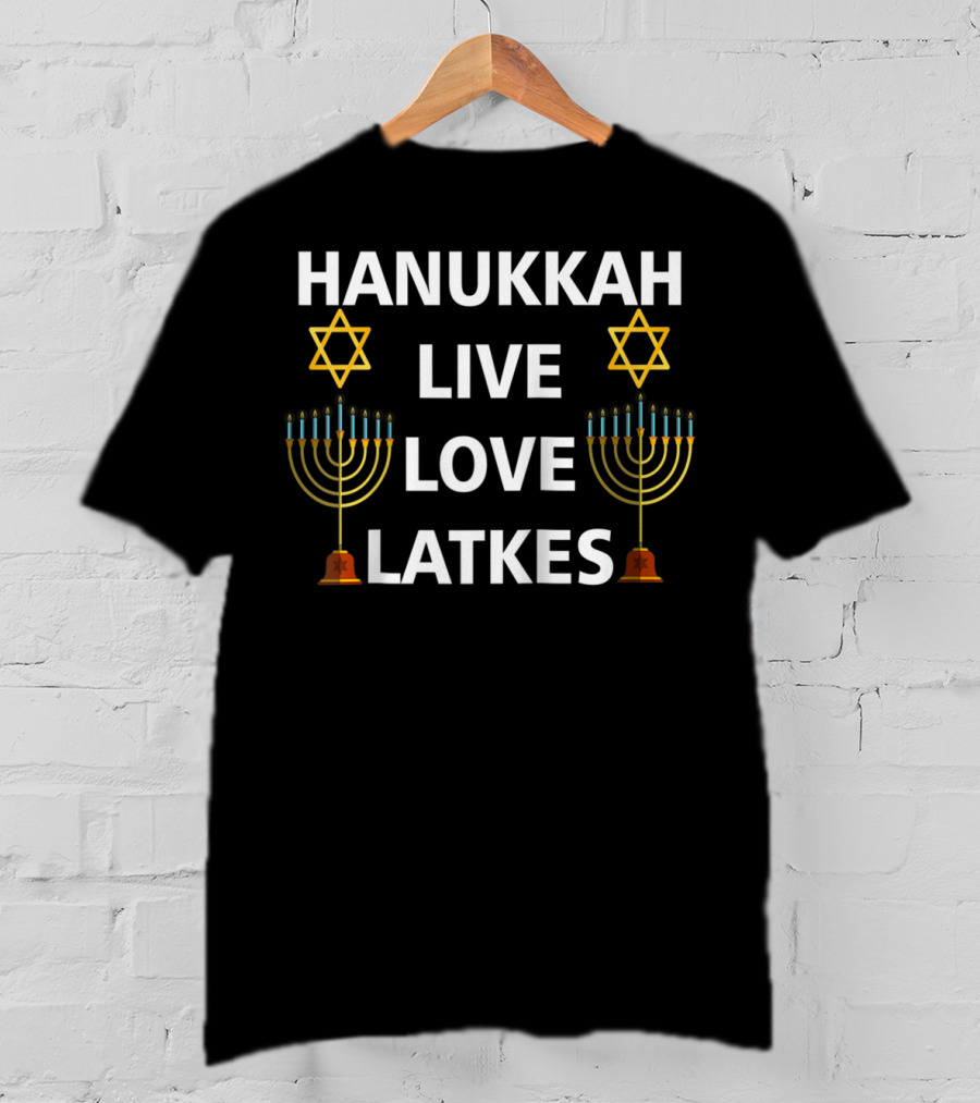 Hanukkah Live Love Latkes Menorah Candle Stars T-Shirt