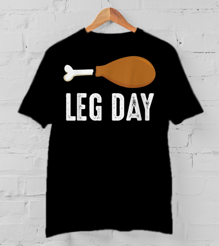 Thanksgiving Turkey Leg Day Funny Humor T-Shirt