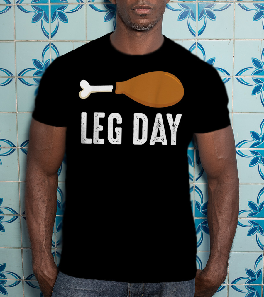 Thanksgiving Turkey Leg Day Funny Humor T-Shirt