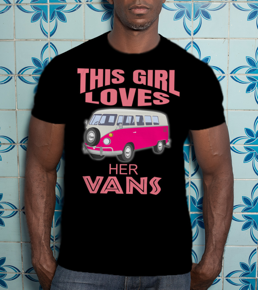 This Girl Loves Her Vans T-Shirt