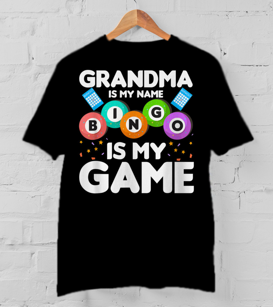 Grandma Is My Name Bingo Is My Game Colorful Bingo Cards And Balls T-Shirt