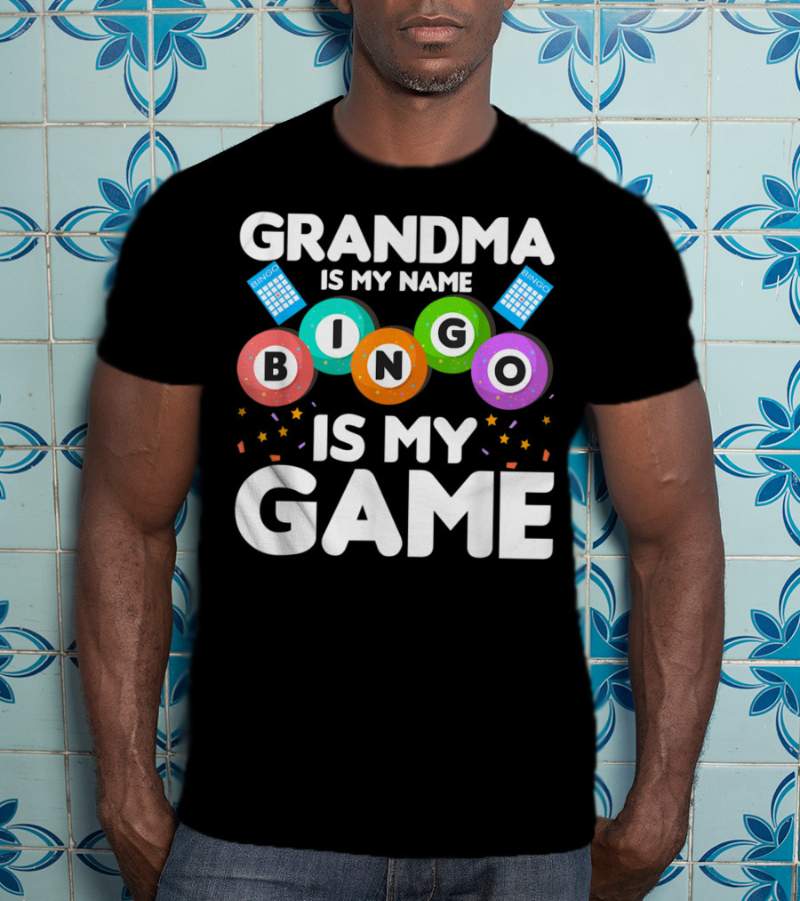 Grandma Is My Name Bingo Is My Game Colorful Bingo Cards And Balls T-Shirt