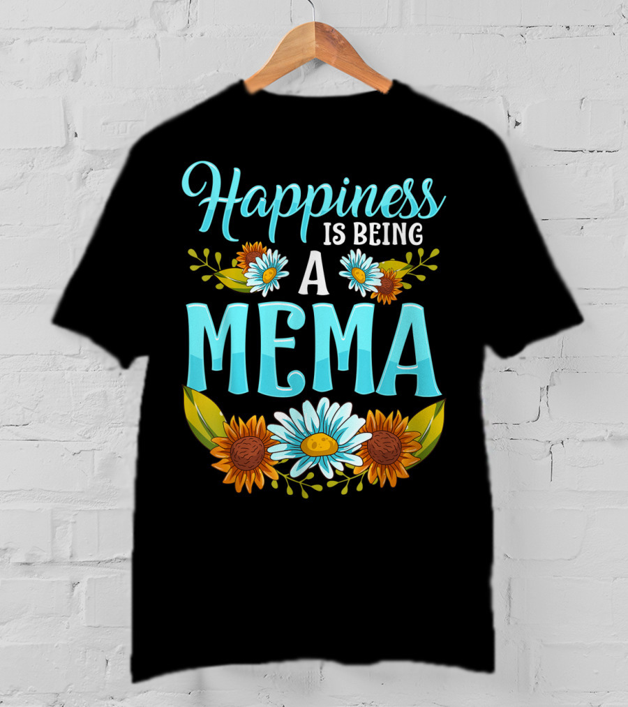 Happiness Is Being A Mema Beautiful Floral Design With Daisies And Sunflowers T-Shirt