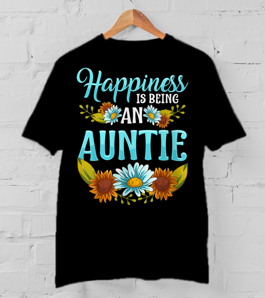 Happiness Is Being An Auntie Floral Happiness Sunflowers Daisies T-Shirt