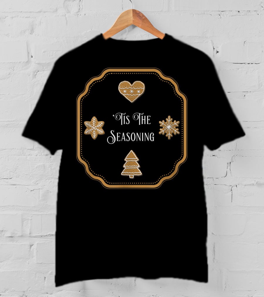 Holiday Chef Gingerbread Tis The Seasoning T-Shirt