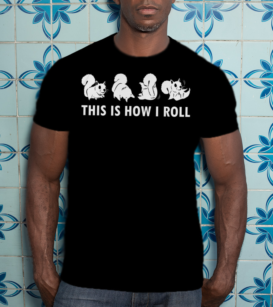 This Is How I Roll Squirrel T-Shirt