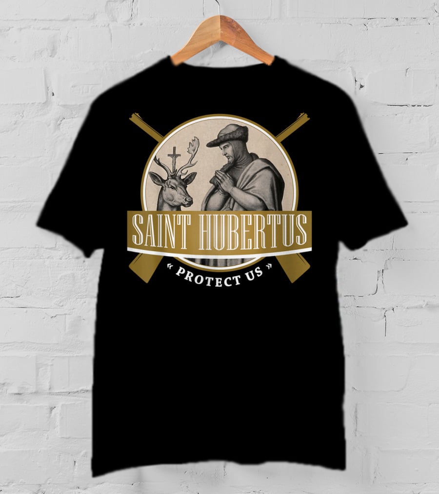 Saint Hubertus Protect Us Hubertus Patron Saint Of Hunters Hubert Rifle T-Shirt