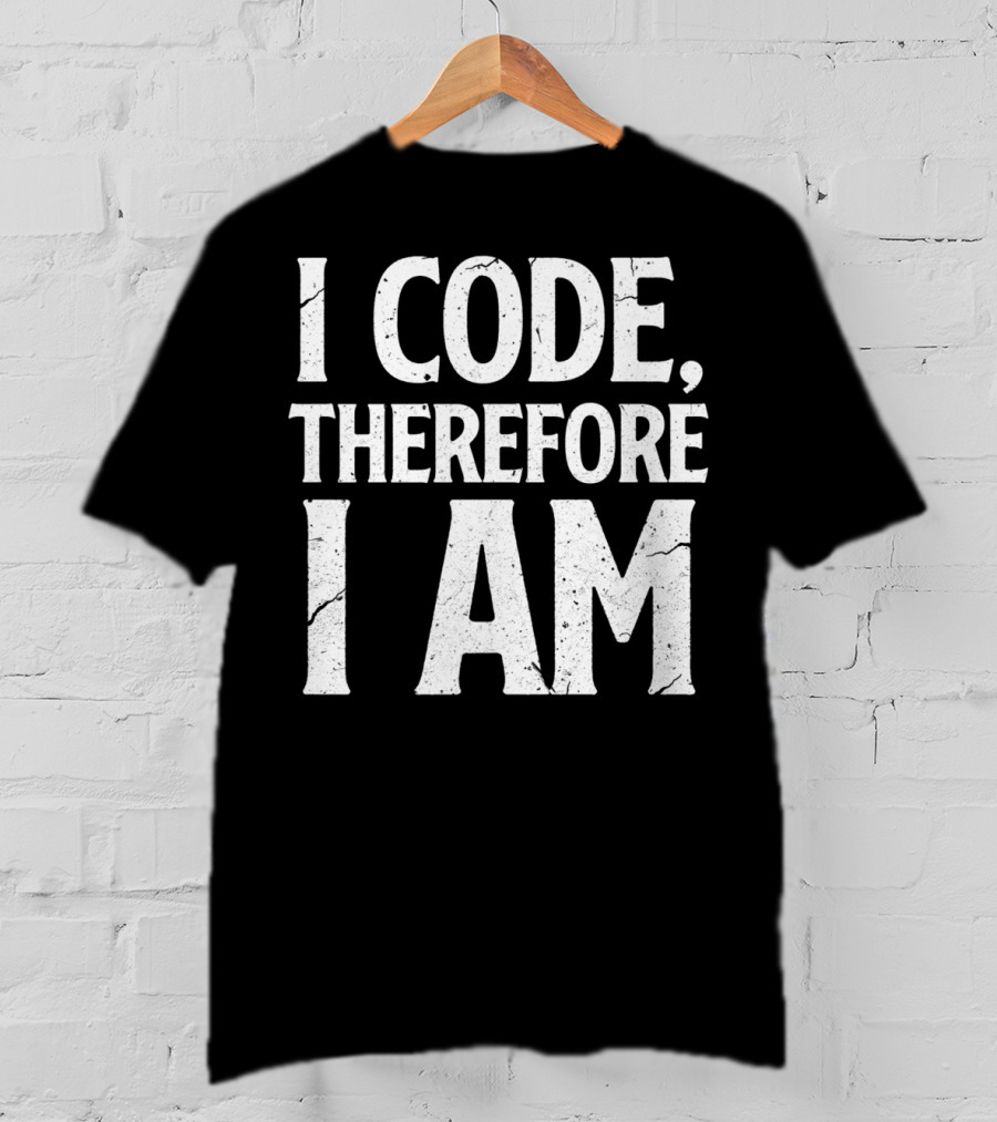 I Code Therefore I Am Funny Computer Programmer T-Shirt