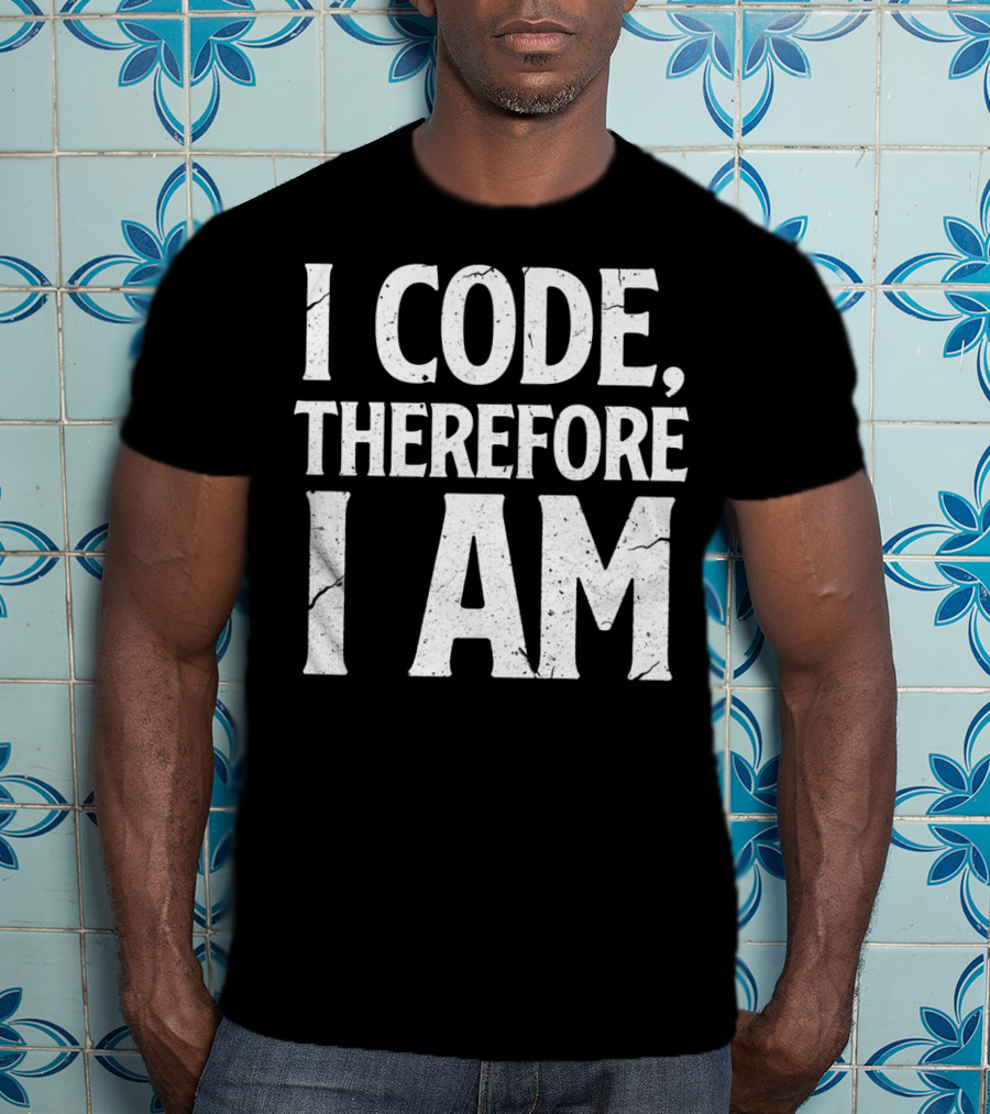 I Code Therefore I Am Funny Computer Programmer T-Shirt