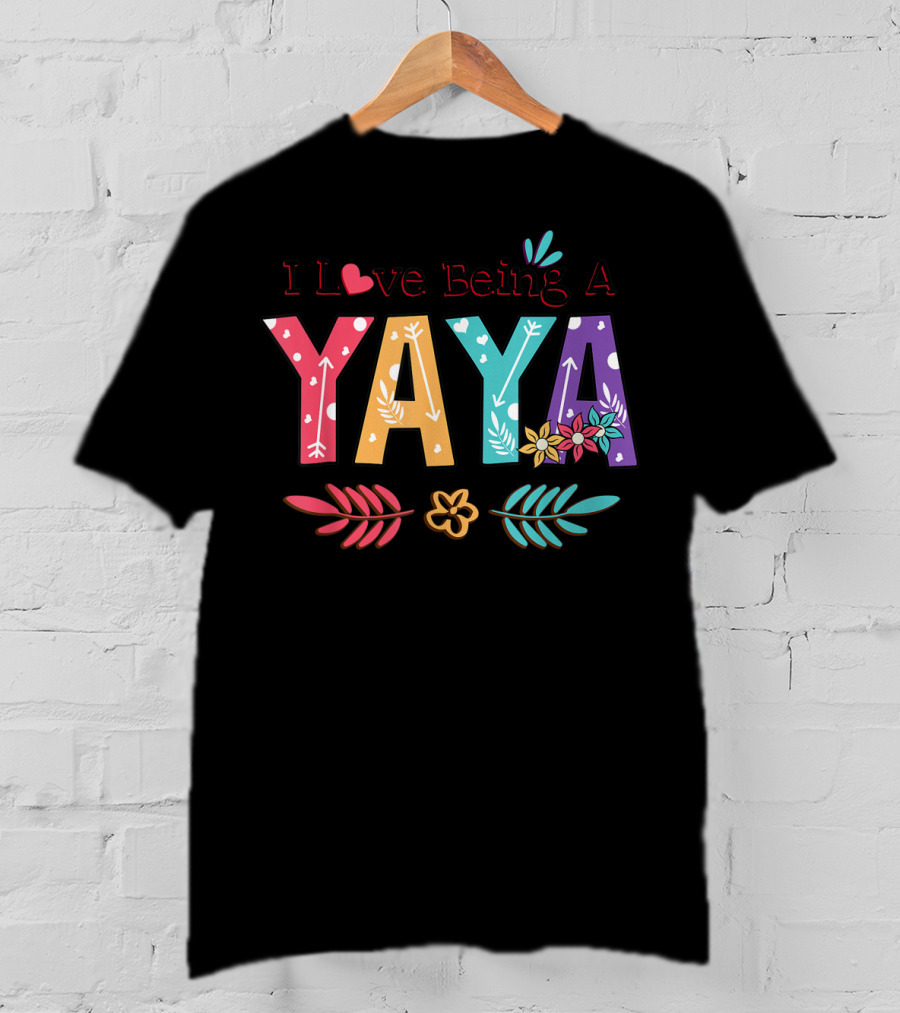 I Love Being A Yaya Colorful Floral Lettering With Heart And Arrows T-Shirt