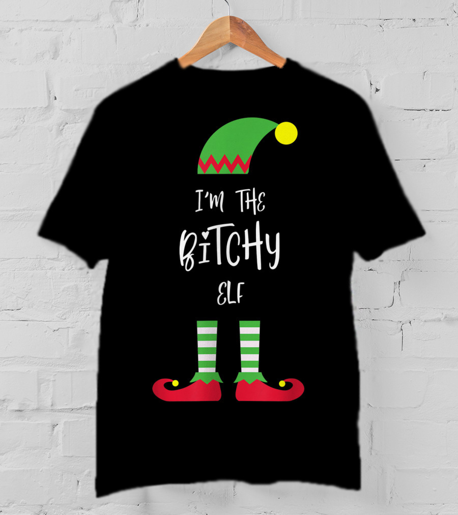 I'm The Bitchy Elf Funny Family Costume Holiday Hat And Shoes T-Shirt