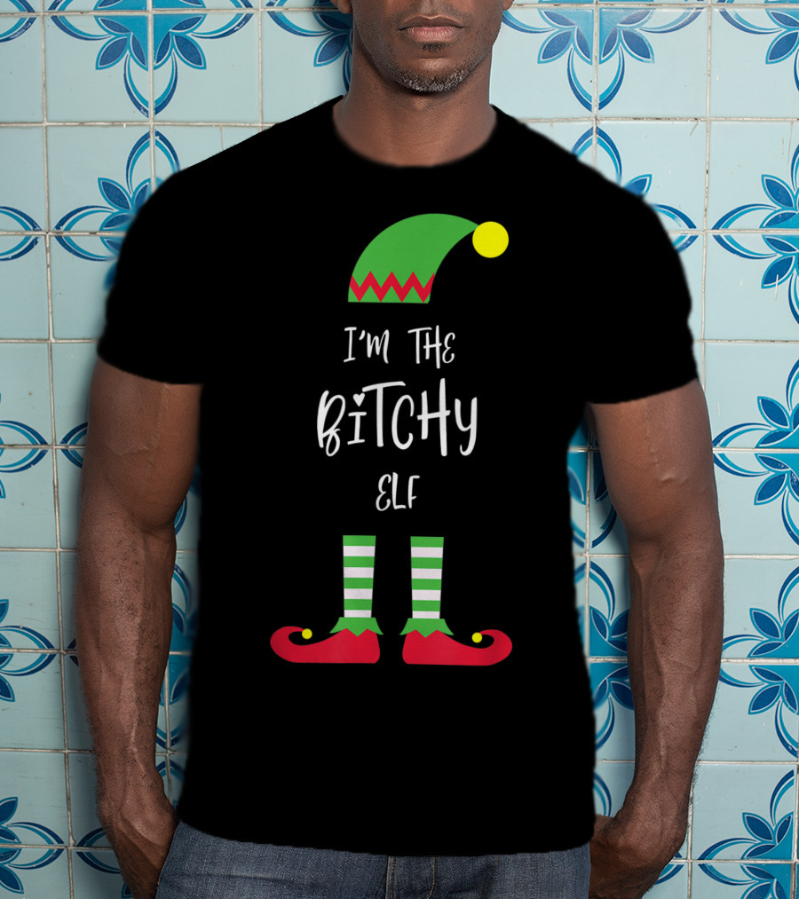 I'm The Bitchy Elf Funny Family Costume Holiday Hat And Shoes T-Shirt