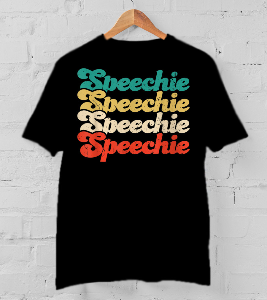 Speechie Speechie Speechie Speechie T-Shirt