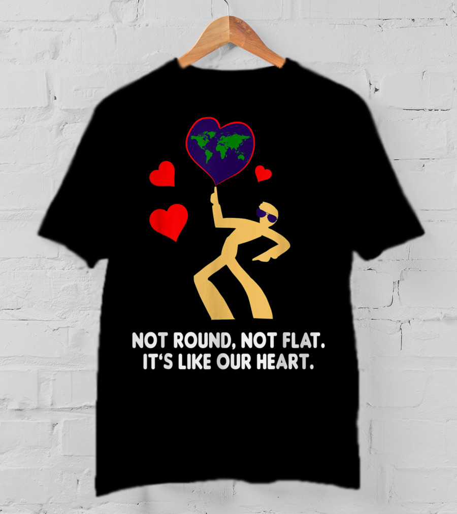 Not Round Not Flat It's Like Our Heart Geodesists Valentine Hearts T-Shirt